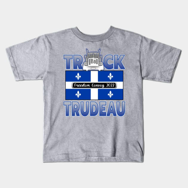 F-CK TRUDEAU QUEBEC FLAG TRUCK TRUDEAU FREEDOM CONVOY 2022 Kids T-Shirt by KathyNoNoise